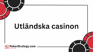Utländska Casino – En Guide till Spel och Bonusar