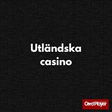 Utländska casinon En djupdykning i den globala spelmarknaden